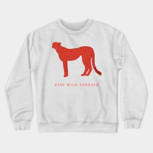 Stay wild forever Crewneck Sweatshirt